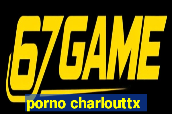 porno charlouttx